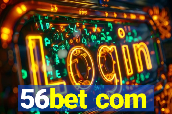 56bet com